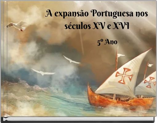 A expansão Portuguesa nos séculos XV e XVI