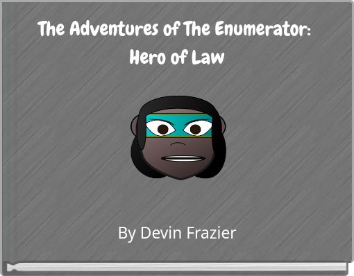 The Adventures of The Enumerator: Hero of Law
