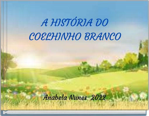 A HISTÓRIA DO COELHINHO BRANCO