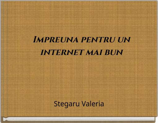 Impreuna pentru un internet mai bun