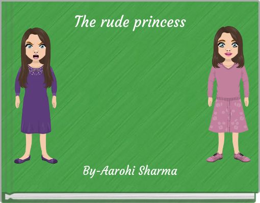 The rude princess