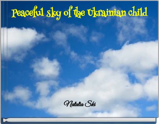 Peaceful sky of the Ukrainian child