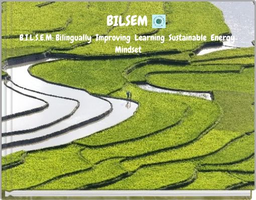 BILSEM B.I.L.S.E.M: Bilingually Improving Learning Sustainable Energy Mindset