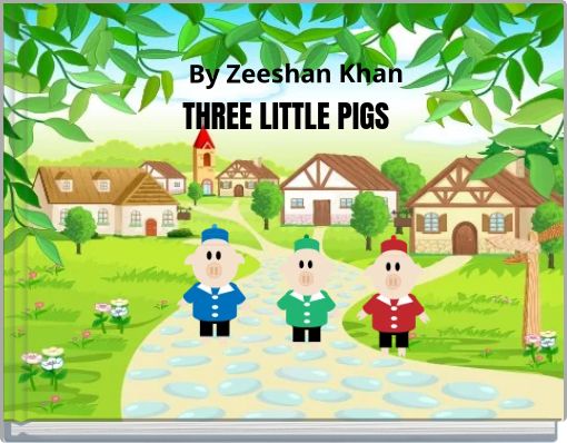 THREE LITTLE PIGS