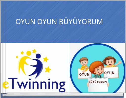 OYUN OYUN BÜYÜYORUM
