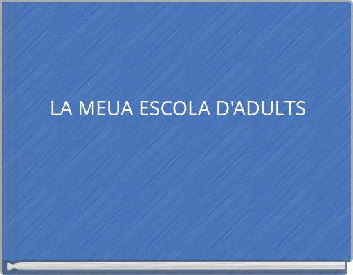 LA MEUA ESCOLA D'ADULTS