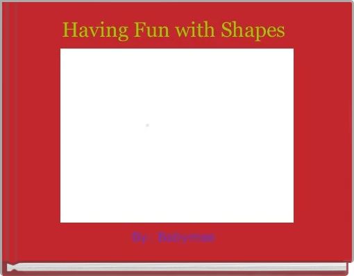 Front cover of 'Having Fun with Shapes ' 