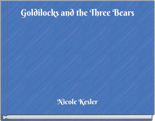 Goldilocks and the Three Bears
