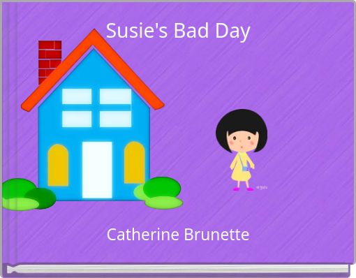 Susie's Bad Day