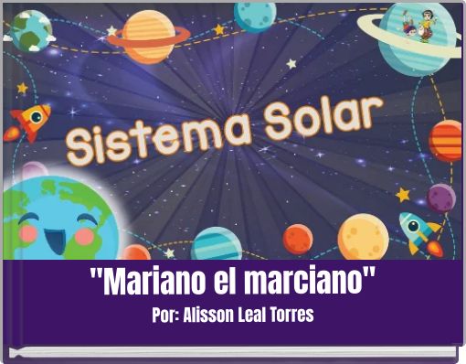 "Mariano el marciano" Por: Alisson Leal Torres