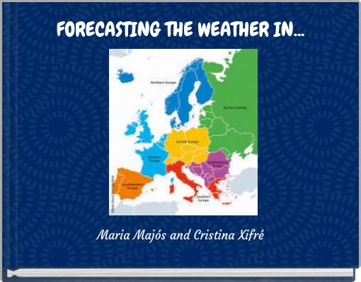 FORECASTING THE WEATHER IN...