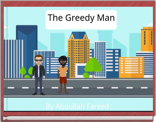 The Greedy Man