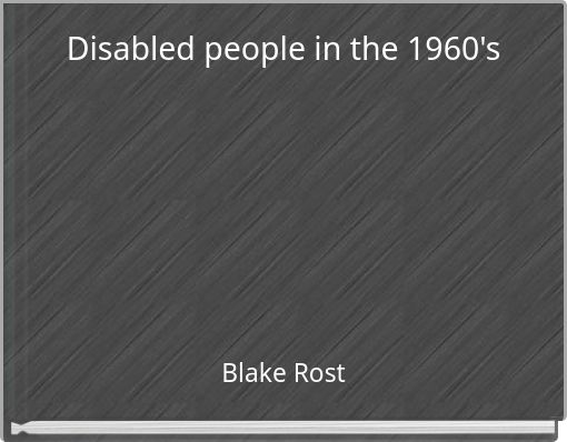 Disabled people in the 1960's