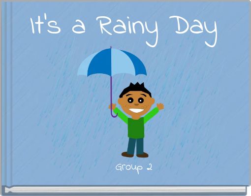 It's a Rainy Day