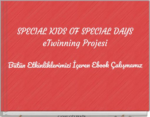 SPECIAL KIDS OF SPECIAL DAYS eTwinning Projesi