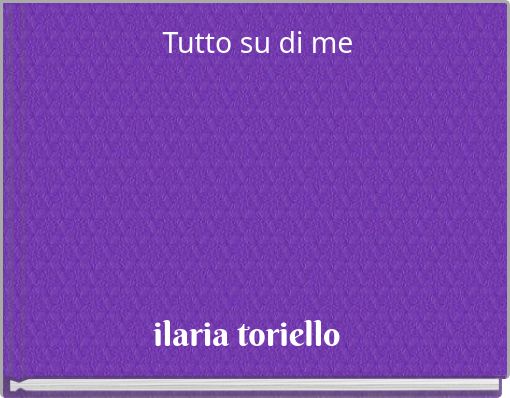 Tutto su di me