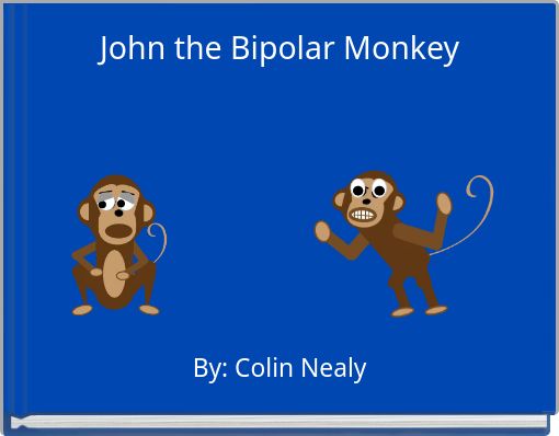 John the Bipolar Monkey