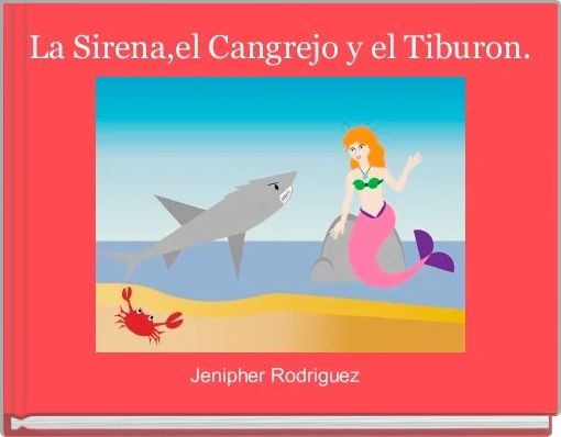 La Sirena,el Cangrejo y el Tiburon.