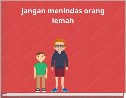 jangan menindas orang lemah