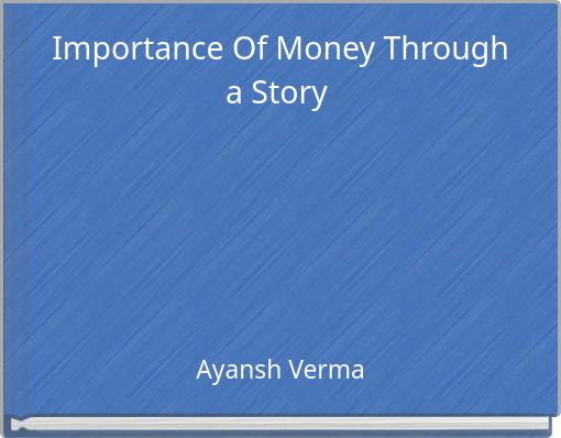 Importance Of Money Through a Story