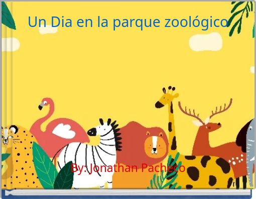 Un Dia en la parque zool&oacute;gico