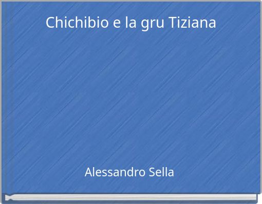 Chichibio e la gru Tiziana