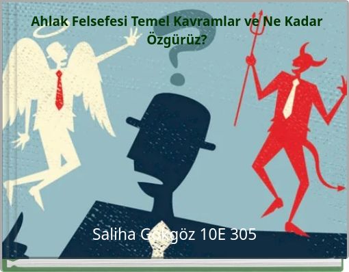 Ahlak Felsefesi Temel Kavramlar ve Ne Kadar Özgürüz?