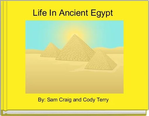 Life In Ancient Egypt 