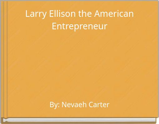 Larry Ellison the American Entrepreneur