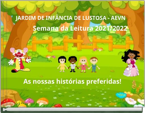 JARDIM DE INFÂNCIA DE LUSTOSA - AEVN Semana da Leitura 2021/2022