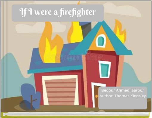 If I were a firefighter