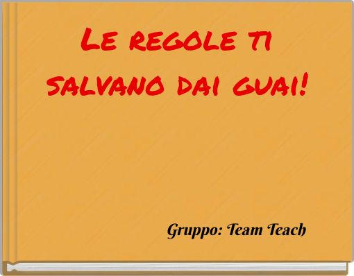 Le regole ti salvano dai guai!