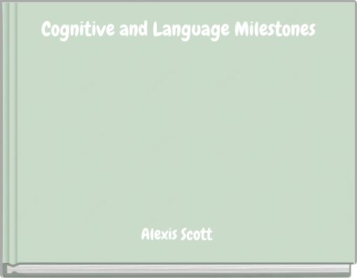 Cognitive and Language Milestones
