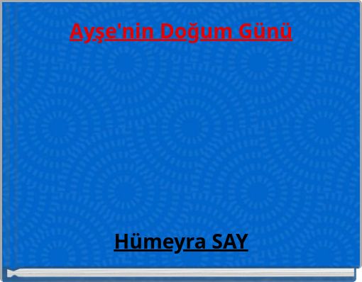 Ayşe'nin Doğum Günü