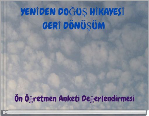 YENİDEN DOĞUŞ HİKAYESİ GERİ D&Ouml;N&Uuml;Ş&Uuml;M