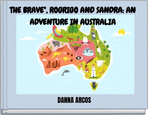 THE BRAVE", ROGRIGO AND SANDRA: AN ADVENTURE IN AUSTRALIA