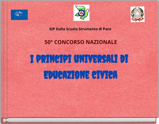 EIP Italia Scuola Strumento di Pace 50° CONCORSO NAZIONALE I principi universali di Educazione civica