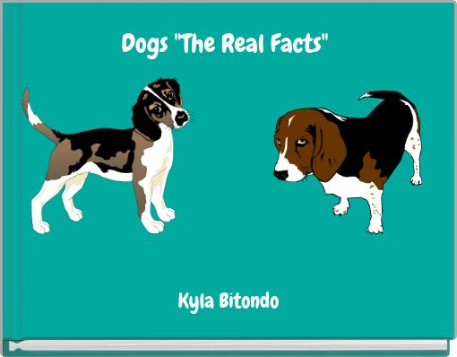 Dogs "The Real Facts"