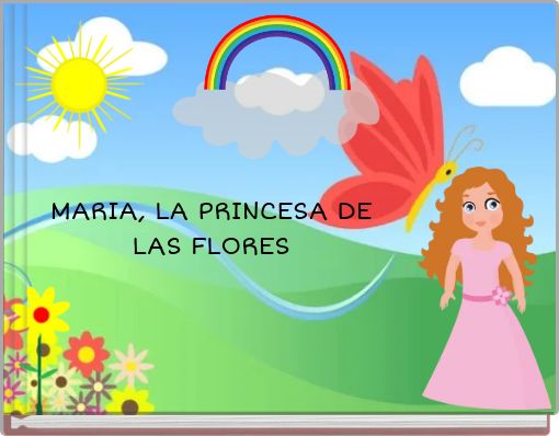 MARIA, LA PRINCESA DE LAS FLORES