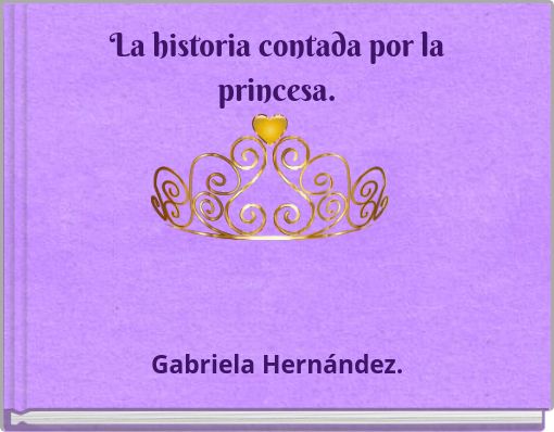 La historia contada por la princesa.