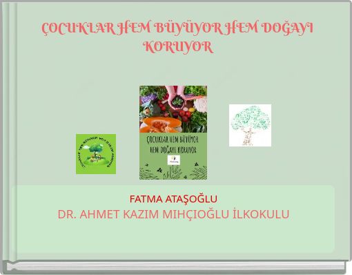 ÇOCUKLAR HEM BÜYÜYOR HEM DOĞAYI KORUYOR