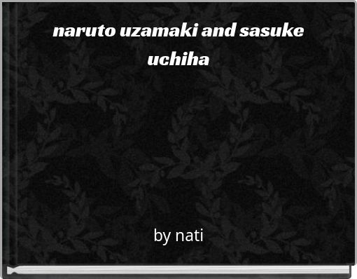 naruto uzamaki and sasuke uchiha