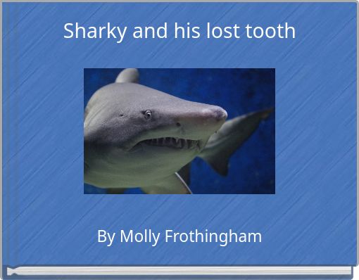 Sharky and his lost tooth