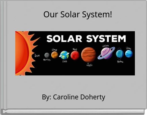 Book Cover for: Our Solar System!