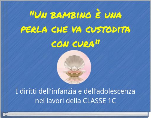"Un bambino è una perla che va custodita con cura"