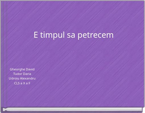 E timpul sa petrecem