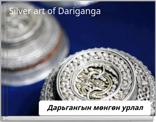 Silver art of Dariganga