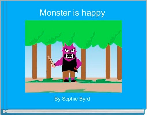 Monster is happy 
