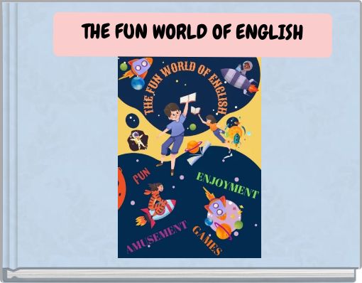 THE FUN WORLD OF ENGLISH