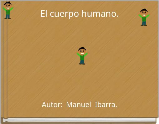 El cuerpo humano.